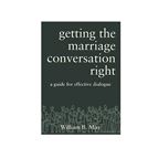 GETTING THE MARRIAGE CONVERSATION RIGHT