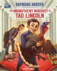THE MAGNIFICENT MISCHIEF OF TAD LINCOLN (Turnabout Tales)