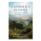 CATHOLICS IN EXILE - Biblical Wisdom for the Journey Home
