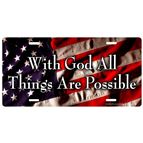 WITH GOD ALL THINGS ARE POSSIBLE - LICENSE PLATE