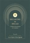 BREAKING THE BREAD: A Biblical Devotional for Catholics - YEAR B