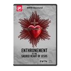 ENTHRONEMENT TO THE SACRED HEART OF JESUS DVD