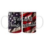 WITH GOD ALL THINGS ARE POSSIBLE MUG - 15 OZ