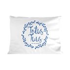 TOTUS TUUS QUOTE PILLOWCASE
