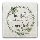 BE STILL AND KNOW  -  COASTER