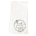 BE STILL AND KNOW - TEA TOWEL