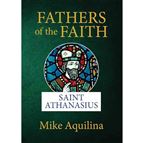 FATHERS OF THE FAITH - SAINT ATHANASIUS