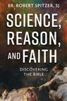 SCIENCE, REASON, AND FAITH - Discovering the Bible